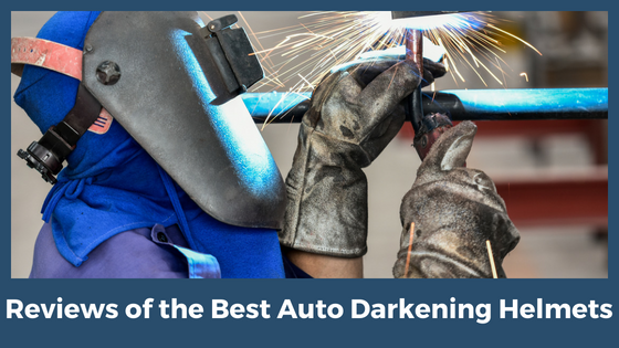 Best Auto Darkening Welding Helmet Reviews