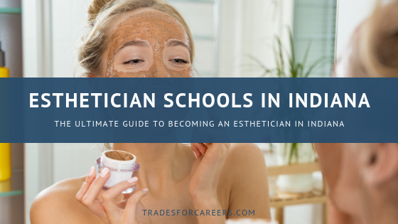 How to Become an Esthetician in Indiana