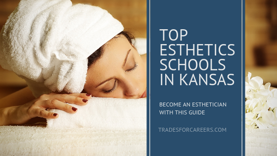 Top Esthetician Schools in Kansas