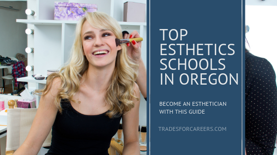 Best Esthetician School in Oregon