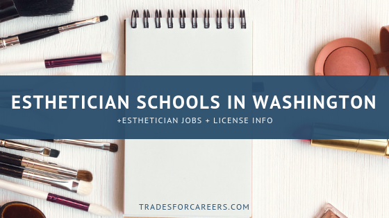 Top Esthetician Schools in Washington State